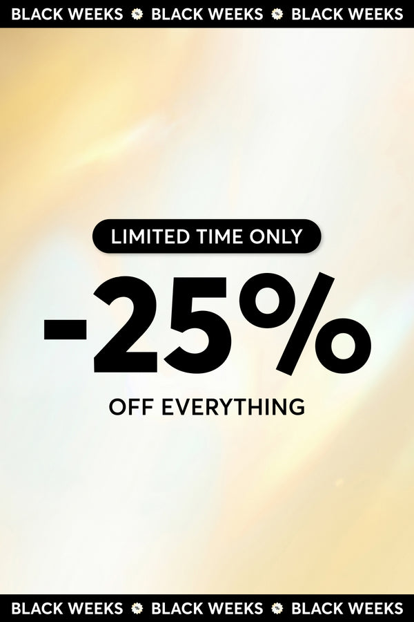 BLACK WEEKS: -25% off everything!